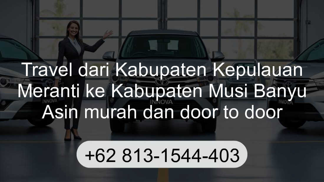 Travel Kabupaten Kepulauan Meranti Kabupaten Musi Banyu Asin