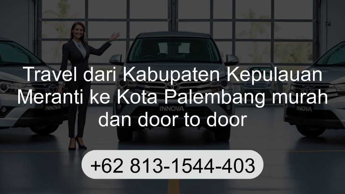 Travel Kabupaten Kepulauan Meranti Kota Palembang
