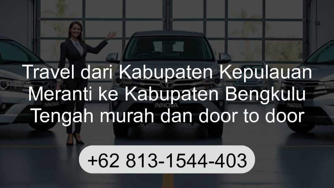 Travel Kabupaten Kepulauan Meranti Kabupaten Bengkulu Tengah