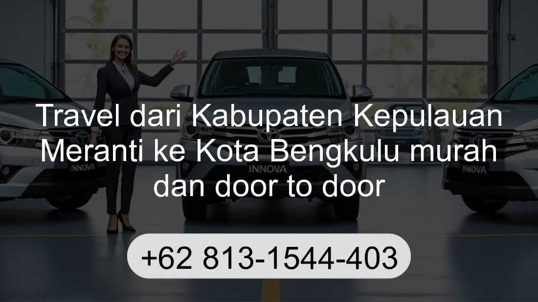 Travel Kabupaten Kepulauan Meranti Kota Bengkulu