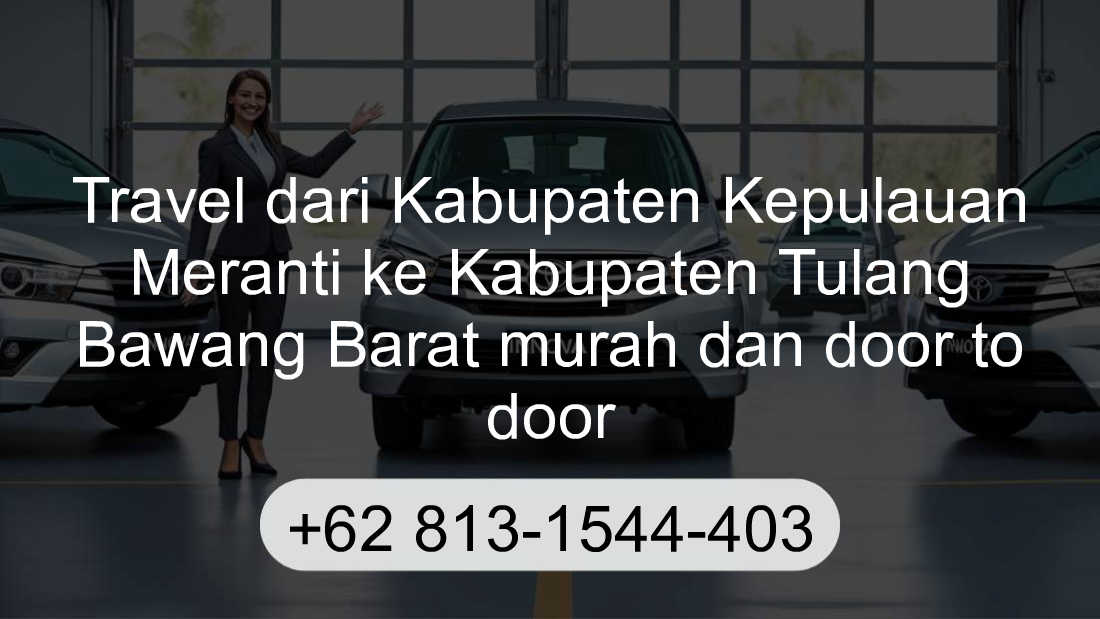 Travel Kabupaten Kepulauan Meranti Kabupaten Tulang Bawang Barat