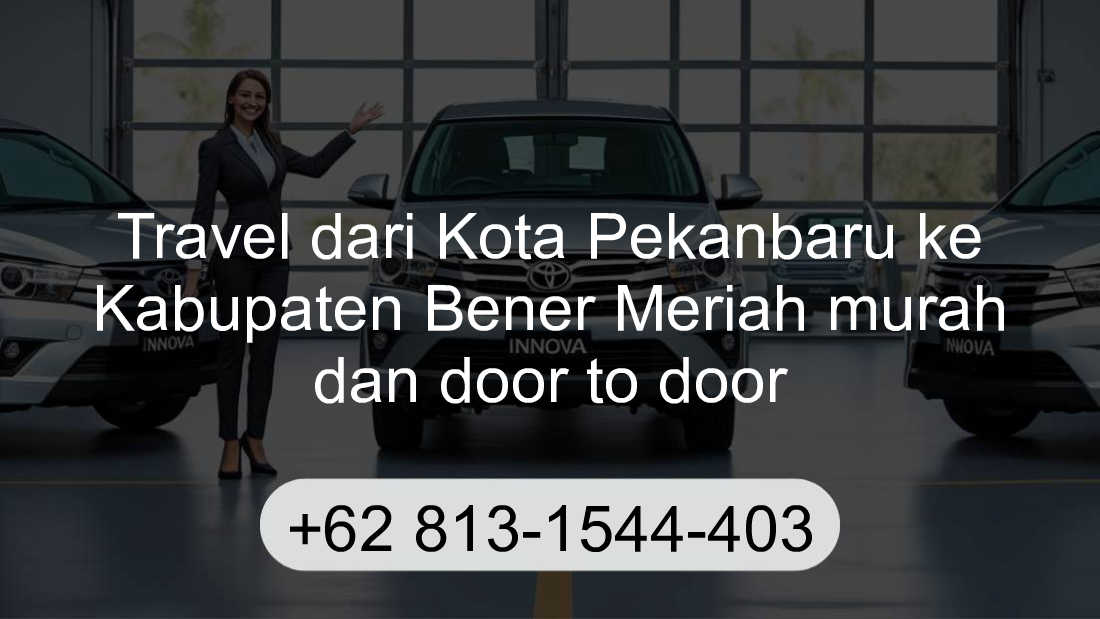 Travel Kota Pekanbaru Kabupaten Bener Meriah