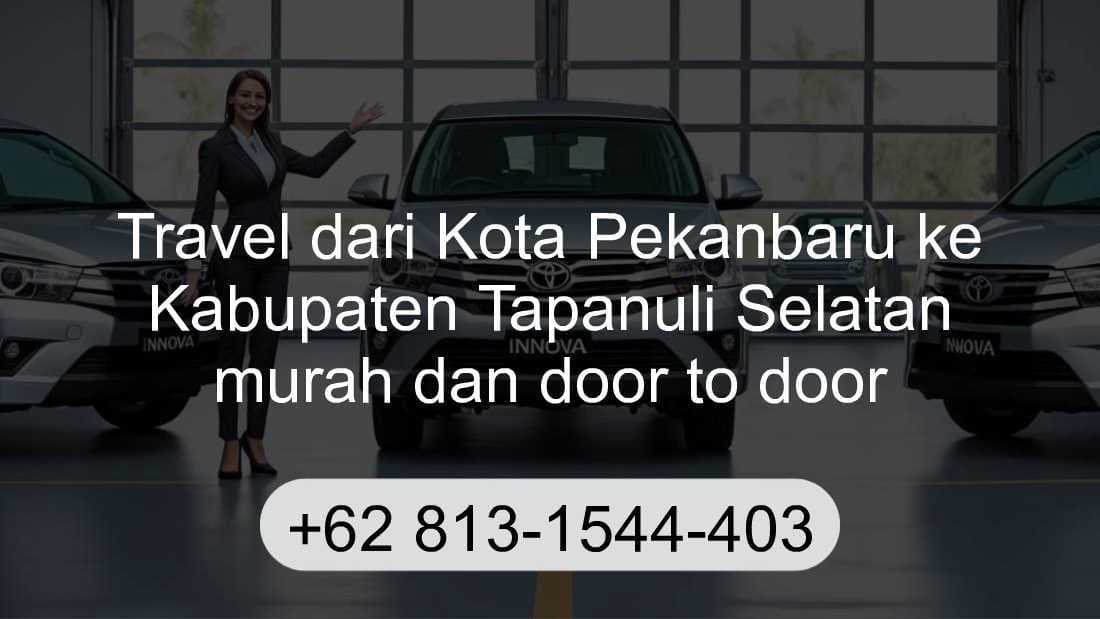Travel Kota Pekanbaru Kabupaten Tapanuli Selatan