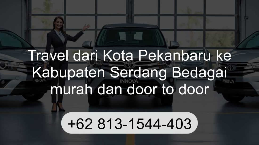 Travel Kota Pekanbaru Kabupaten Serdang Bedagai