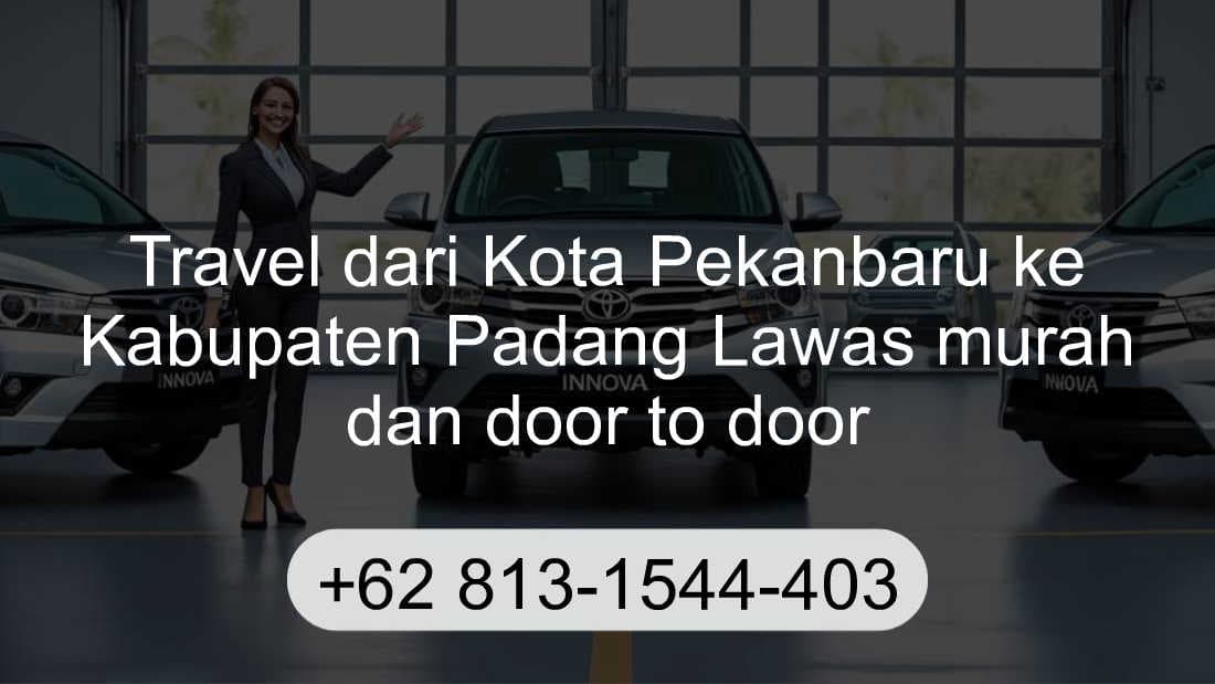 Travel Kota Pekanbaru Kabupaten Padang Lawas