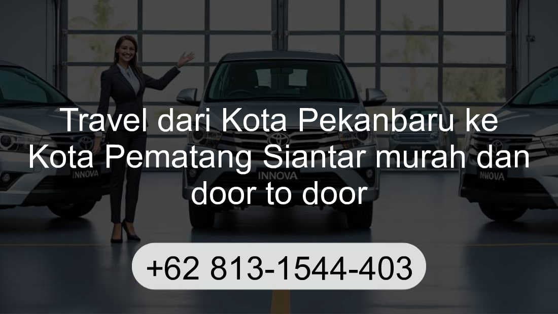 Travel Kota Pekanbaru Kota Pematang Siantar