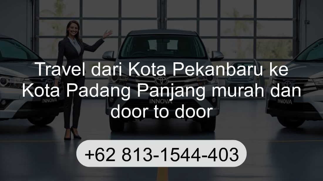 Travel Kota Pekanbaru Kota Padang Panjang