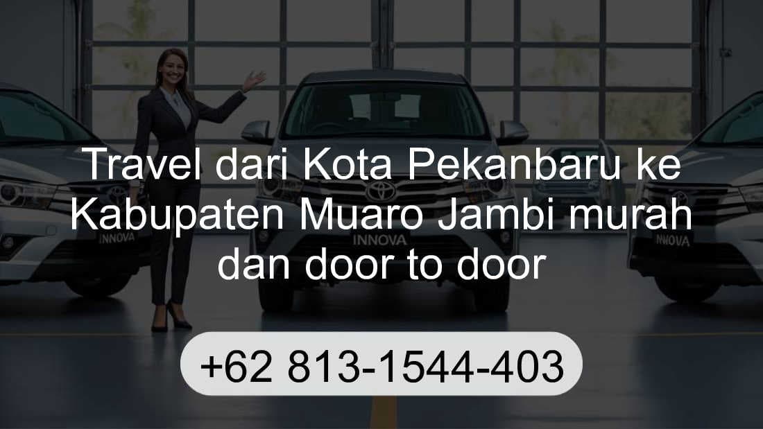 Travel Kota Pekanbaru Kabupaten Muaro Jambi
