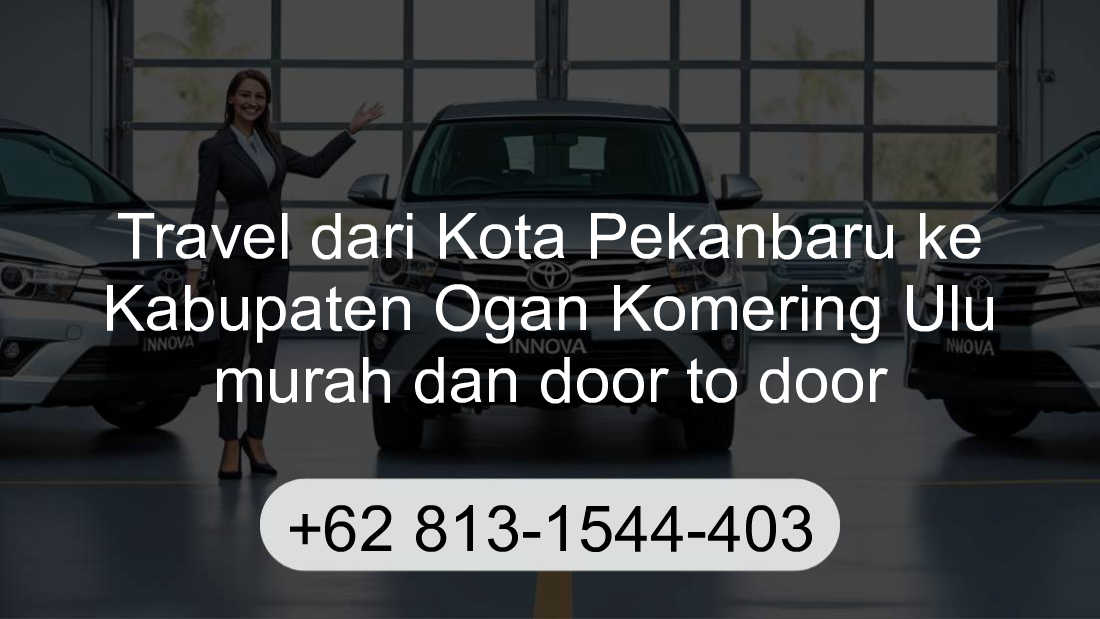 Travel Kota Pekanbaru Kabupaten Ogan Komering Ulu