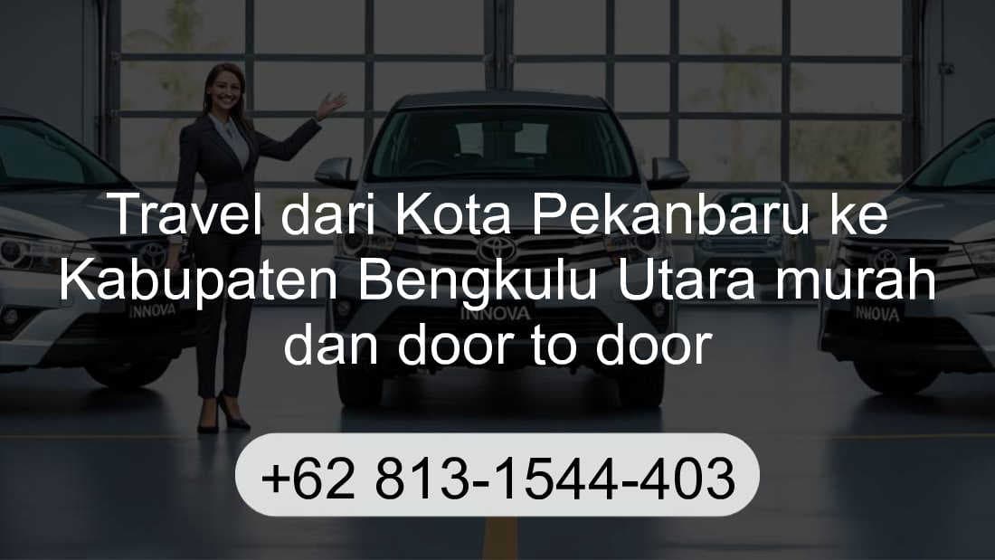 Travel Kota Pekanbaru Kabupaten Bengkulu Utara