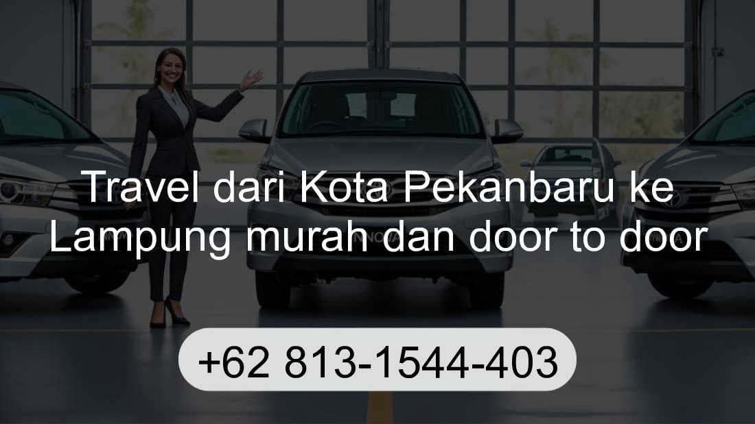 Travel Kota Pekanbaru Lampung