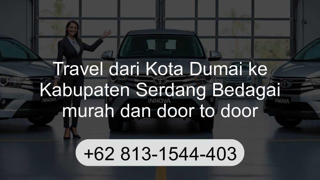 Travel Kota Dumai Kabupaten Serdang Bedagai