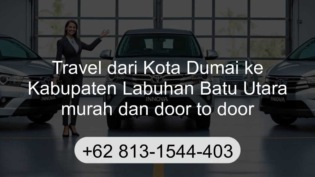 Travel Kota Dumai Kabupaten Labuhan Batu Utara