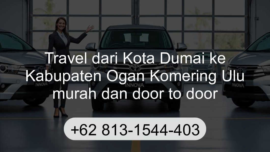 Travel Kota Dumai Kabupaten Ogan Komering Ulu