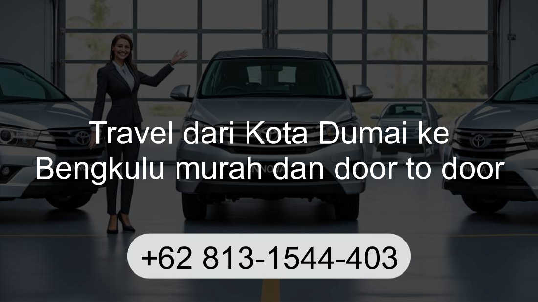 Travel Kota Dumai Bengkulu