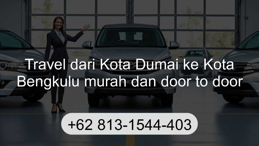 Travel Kota Dumai Kota Bengkulu