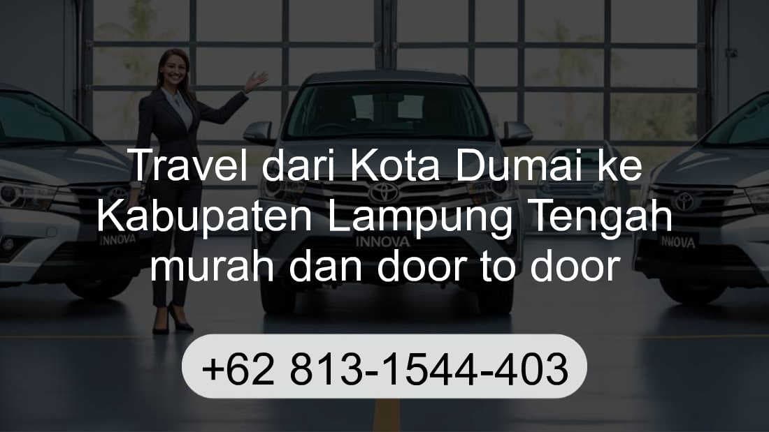Travel Kota Dumai Kabupaten Lampung Tengah