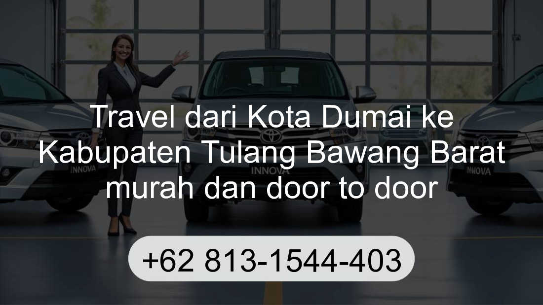 Travel Kota Dumai Kabupaten Tulang Bawang Barat