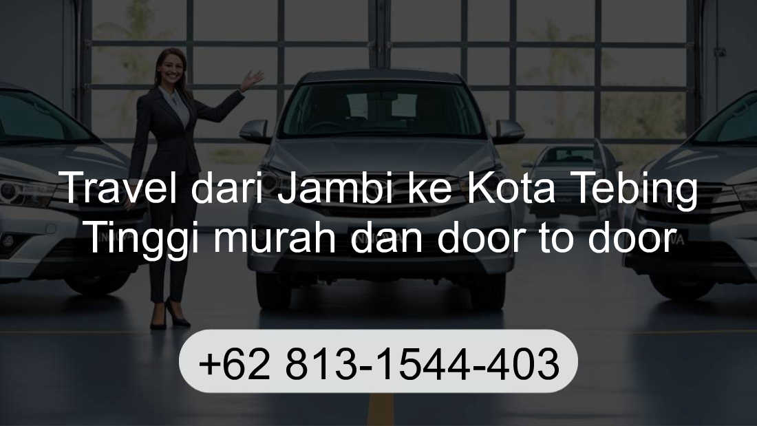 Travel Jambi Kota Tebing Tinggi