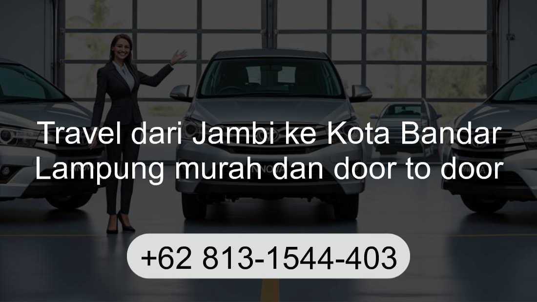 Travel Jambi Kota Bandar Lampung