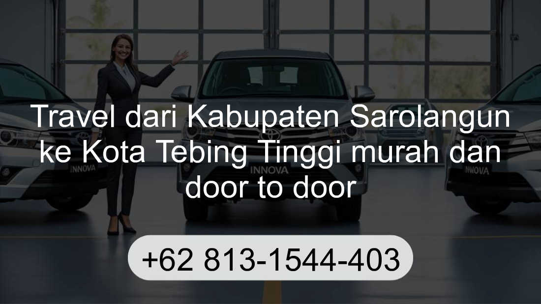 Travel Kabupaten Sarolangun Kota Tebing Tinggi