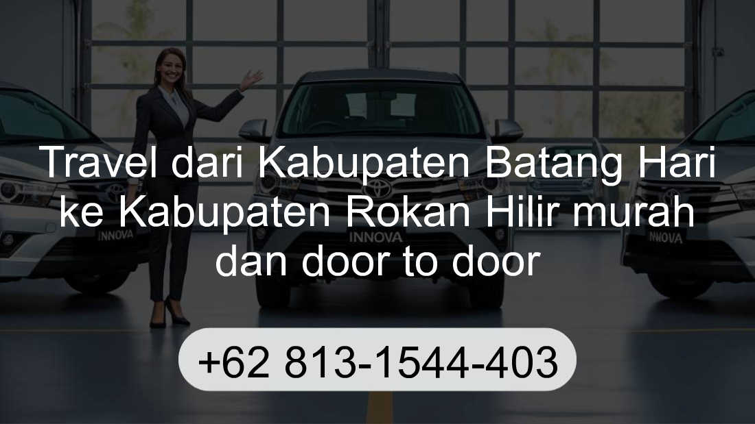 Travel Kabupaten Batang Hari Kabupaten Rokan Hilir