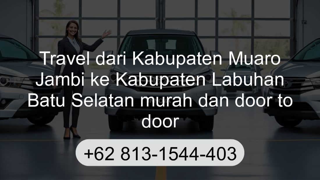 Travel Kabupaten Muaro Jambi Kabupaten Labuhan Batu Selatan