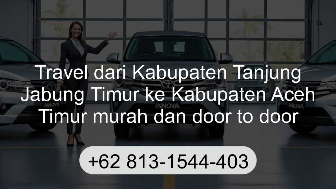 Travel Kabupaten Tanjung Jabung Timur Kabupaten Aceh Timur