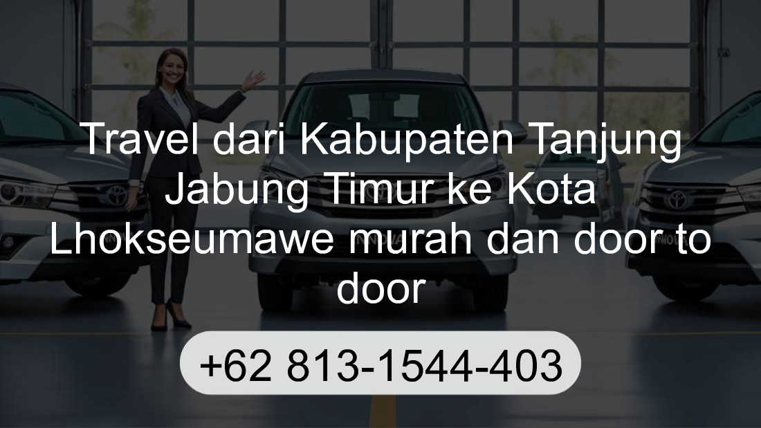 Travel Kabupaten Tanjung Jabung Timur Kota Lhokseumawe