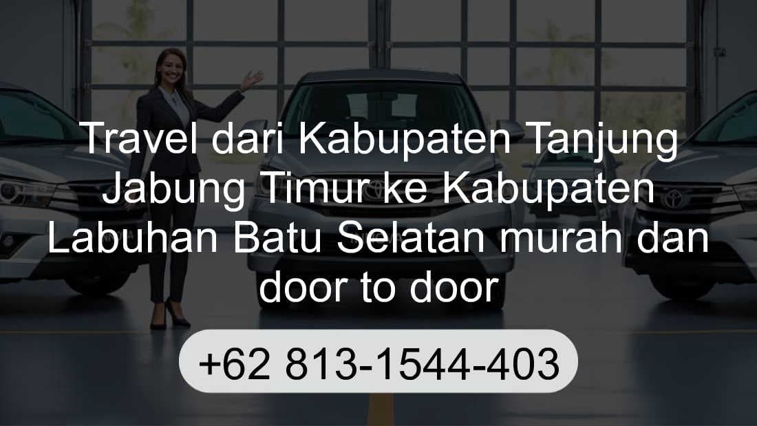Travel Kabupaten Tanjung Jabung Timur Kabupaten Labuhan Batu Selatan