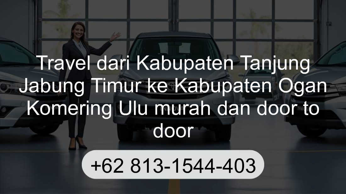 Travel Kabupaten Tanjung Jabung Timur Kabupaten Ogan Komering Ulu