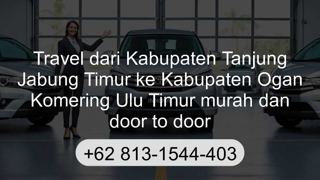 Travel Kabupaten Tanjung Jabung Timur Kabupaten Ogan Komering Ulu Timur