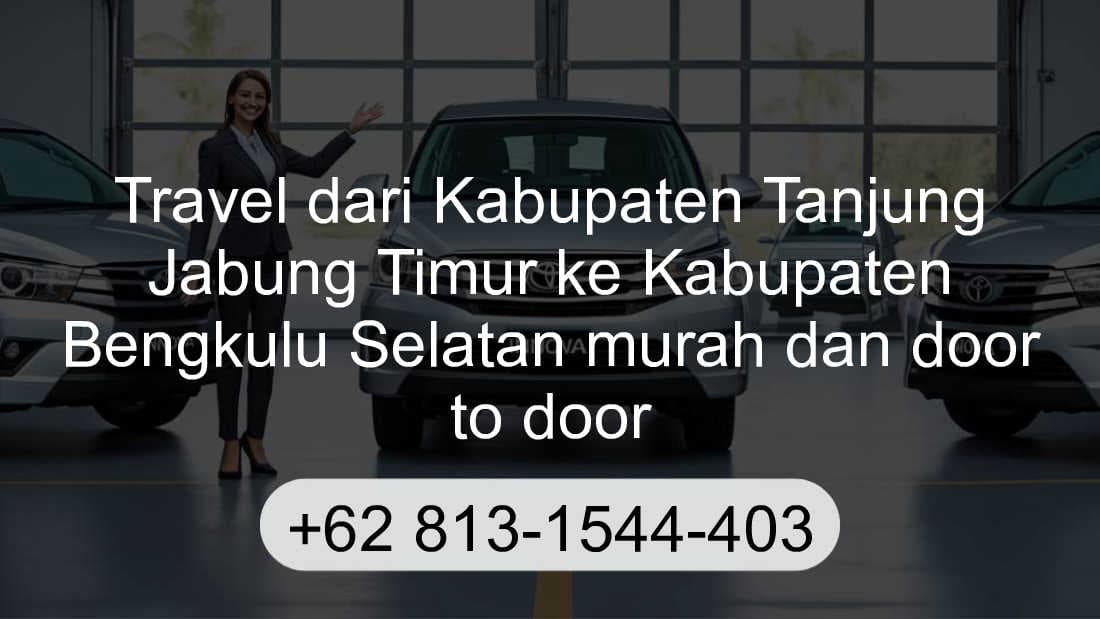 Travel Kabupaten Tanjung Jabung Timur Kabupaten Bengkulu Selatan