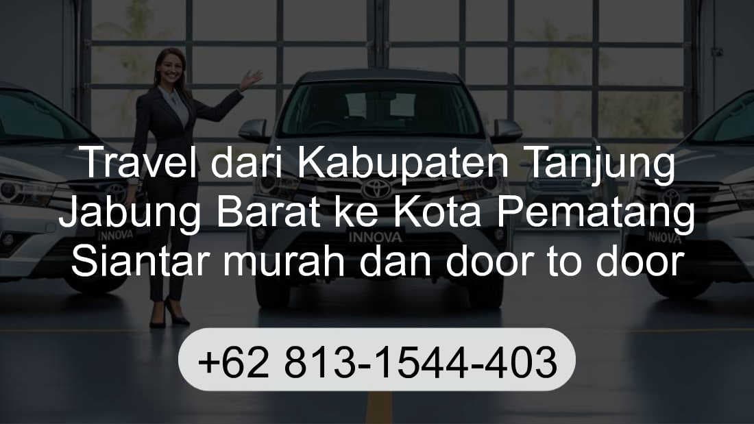Travel Kabupaten Tanjung Jabung Barat Kota Pematang Siantar