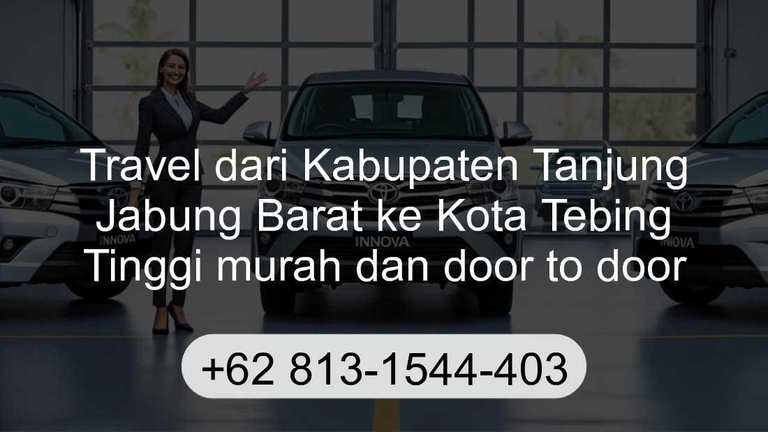 Travel Kabupaten Tanjung Jabung Barat Kota Tebing Tinggi