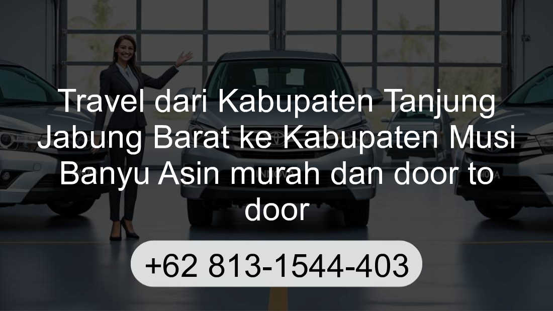 Travel Kabupaten Tanjung Jabung Barat Kabupaten Musi Banyu Asin