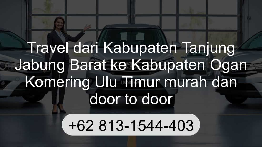 Travel Kabupaten Tanjung Jabung Barat Kabupaten Ogan Komering Ulu Timur
