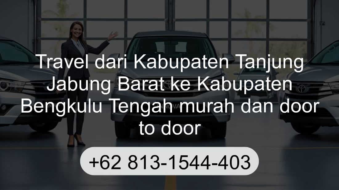 Travel Kabupaten Tanjung Jabung Barat Kabupaten Bengkulu Tengah