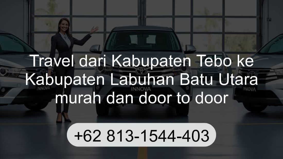 Travel Kabupaten Tebo Kabupaten Labuhan Batu Utara