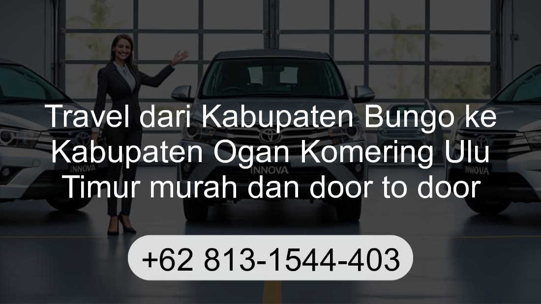 Travel Kabupaten Bungo Kabupaten Ogan Komering Ulu Timur