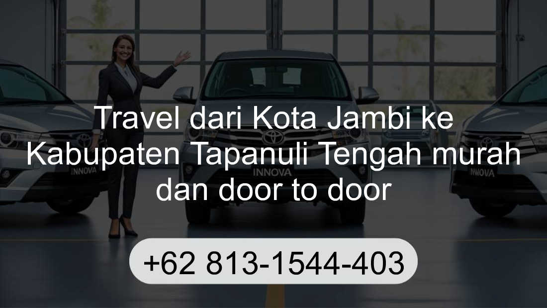 Travel Kota Jambi Kabupaten Tapanuli Tengah