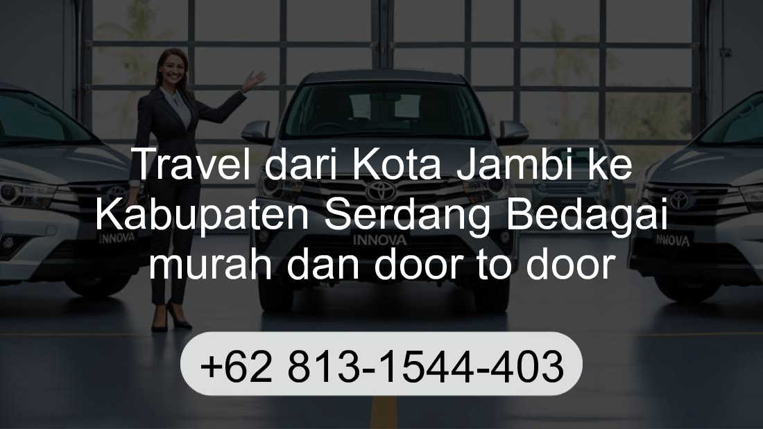 Travel Kota Jambi Kabupaten Serdang Bedagai