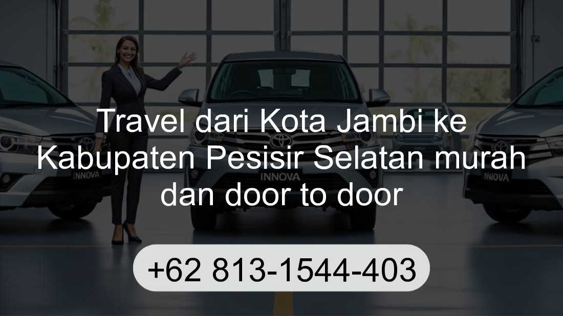 Travel Kota Jambi Kabupaten Pesisir Selatan