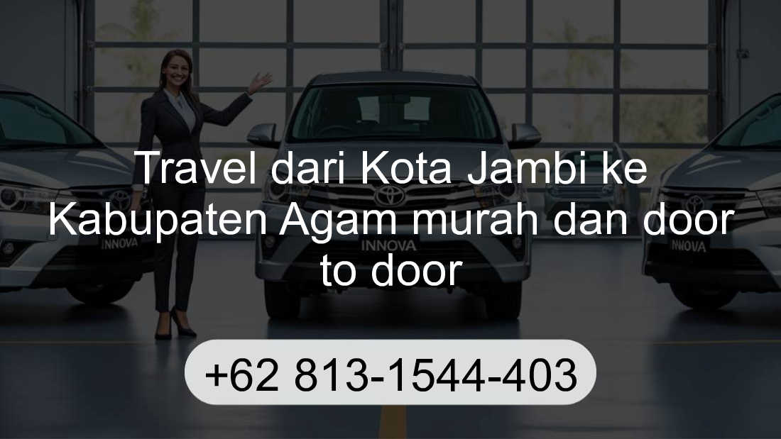 Travel Kota Jambi Kabupaten Agam
