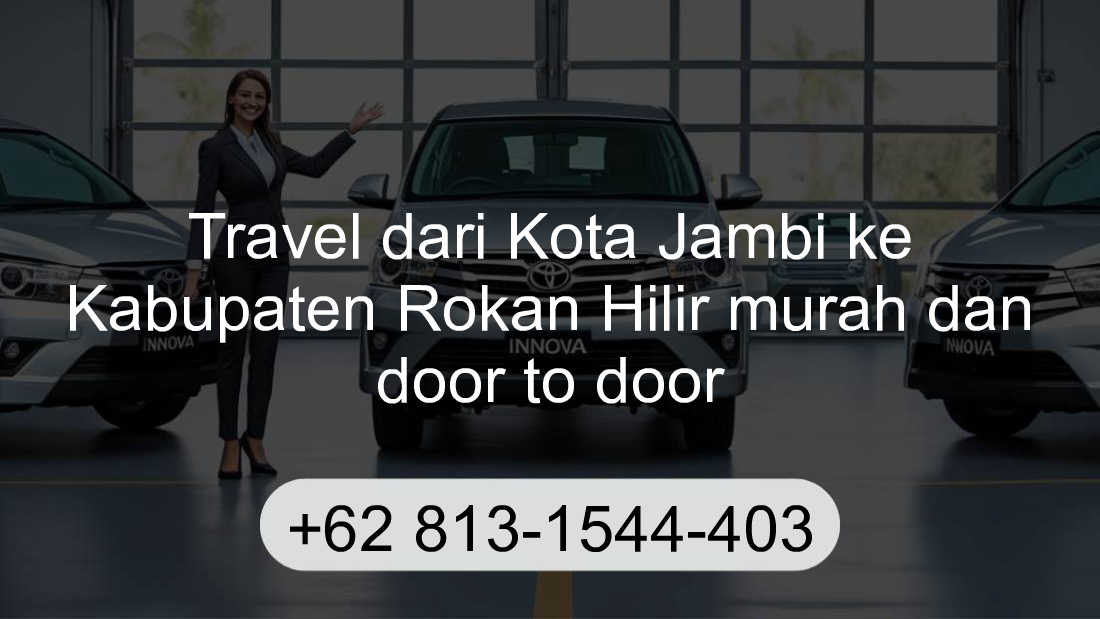 Travel Kota Jambi Kabupaten Rokan Hilir