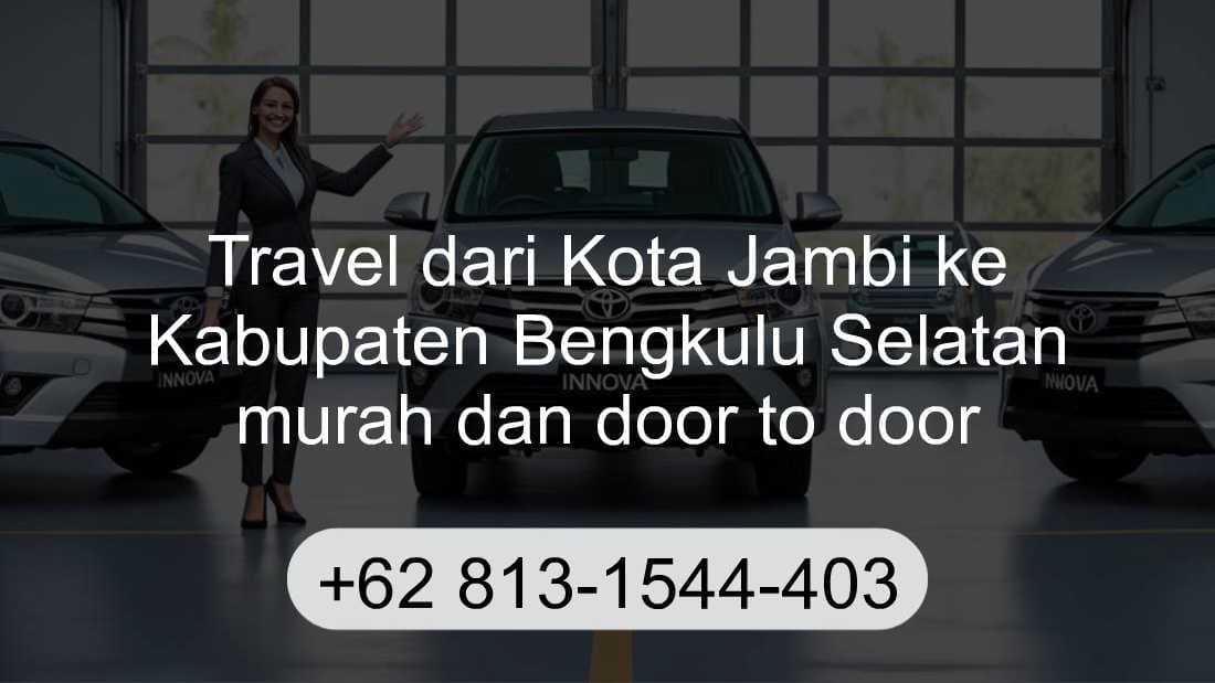 Travel Kota Jambi Kabupaten Bengkulu Selatan