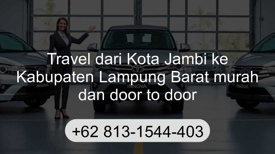 Travel Kota Jambi Kabupaten Lampung Barat