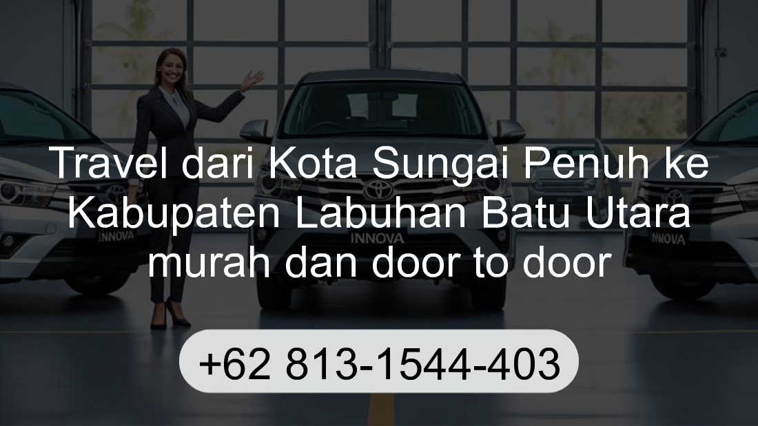 Travel Kota Sungai Penuh Kabupaten Labuhan Batu Utara