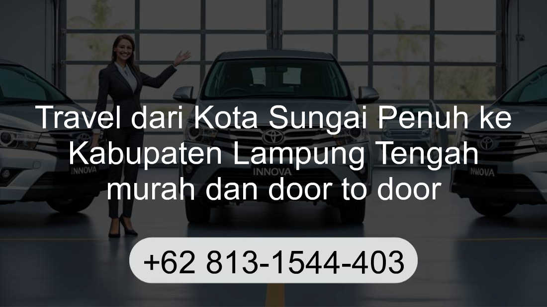 Travel Kota Sungai Penuh Kabupaten Lampung Tengah
