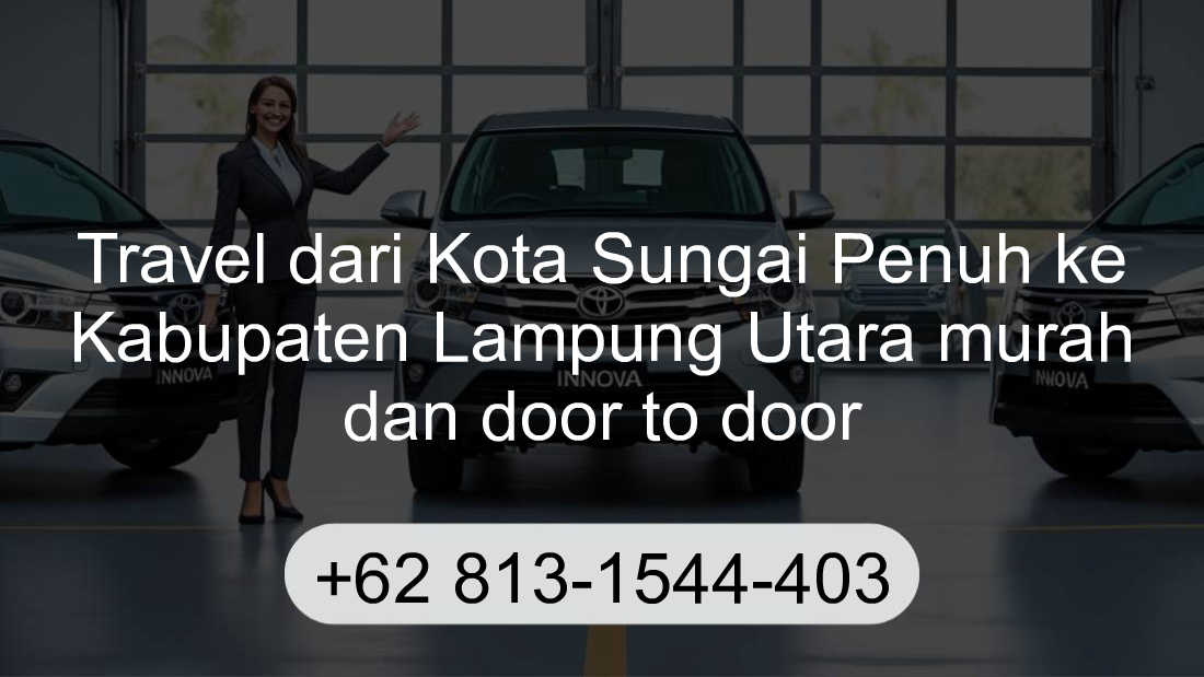 Travel Kota Sungai Penuh Kabupaten Lampung Utara